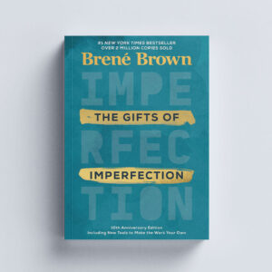 The Gifts Of Imperfection